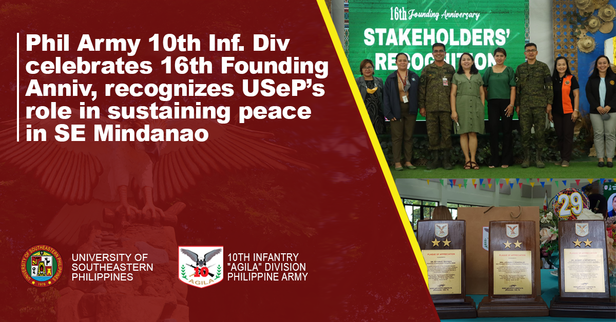 Phil Army 10th Inf. Div celebrates 16th Founding Anniv, recognizes USeP’s role in sustaining peace in SE Mindanao