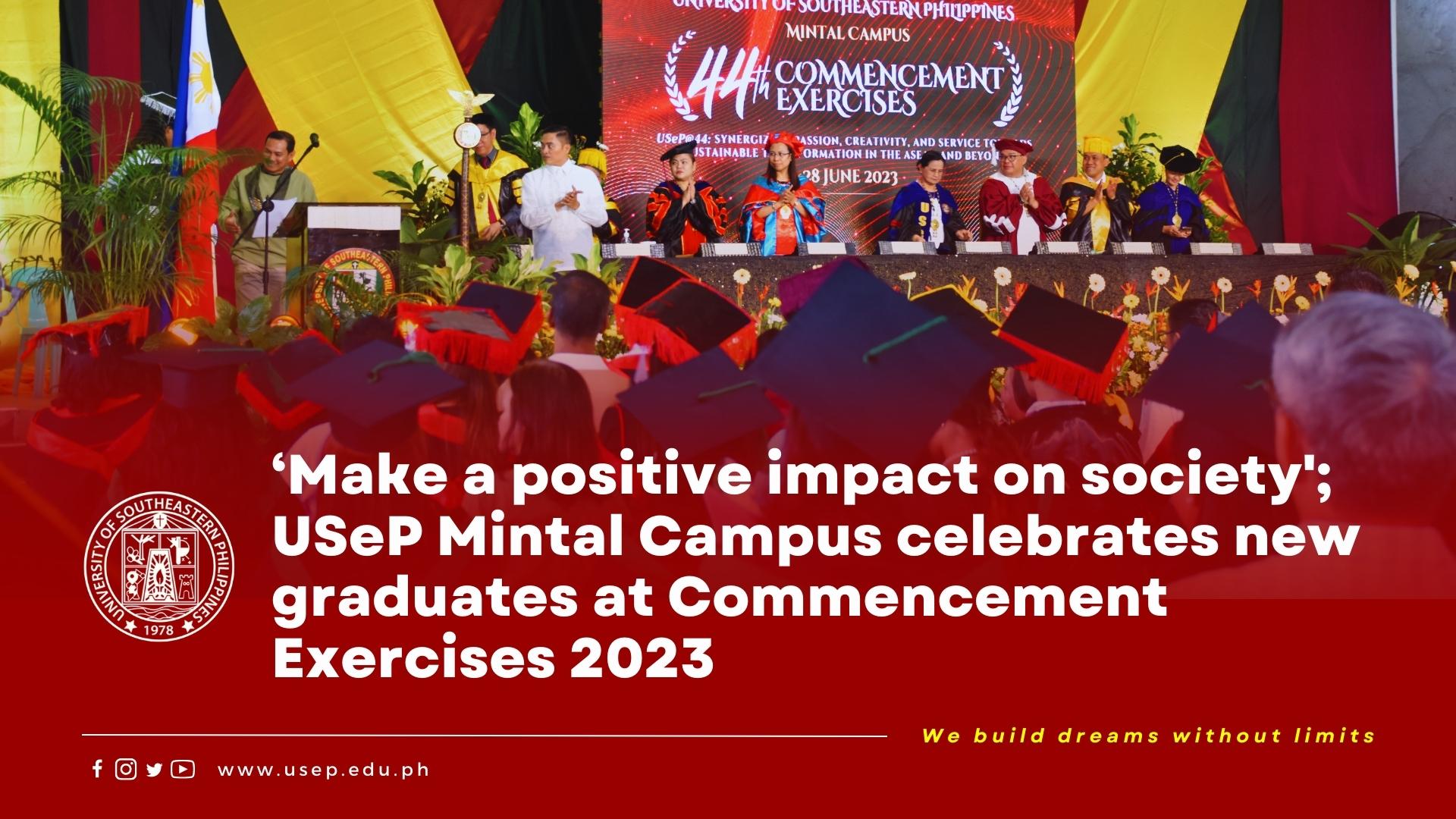 ‘Make a positive impact on society’; USeP Mintal Campus celebrates new graduates at Commencement Exercises 2023