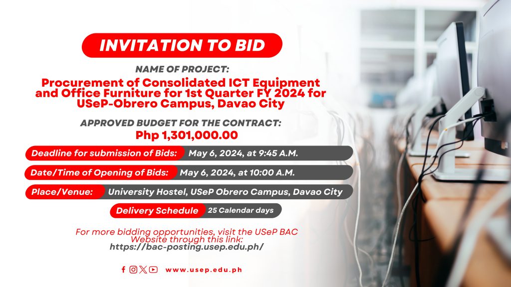 [INVITATION TO BID] Procurement of Consolidated ICT Equipment and Office Furniture for 1st Quarter FY 2024 for USeP-Obrero Campus, Davao City