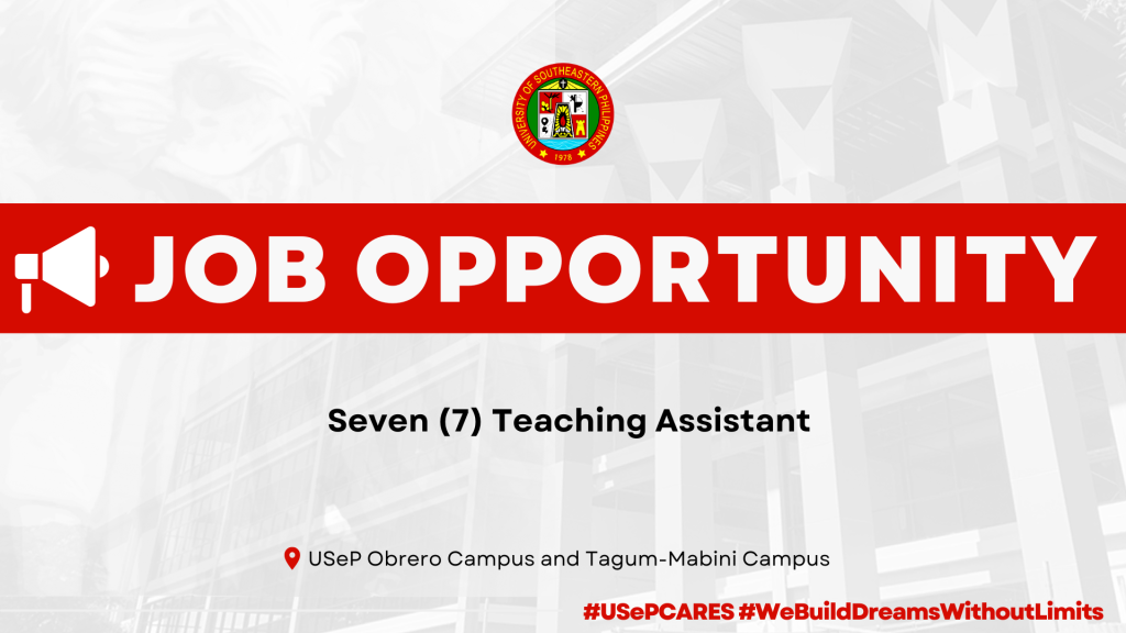 USeP Job Hiring! USeP is in need of seven (7) teaching assistant for the Obrero Campus and Tagum-Mabini Campus